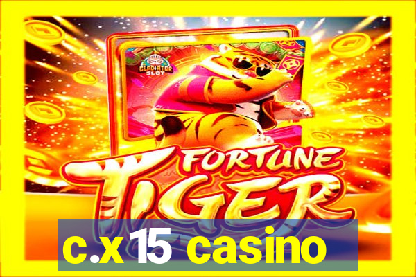 c.x15 casino